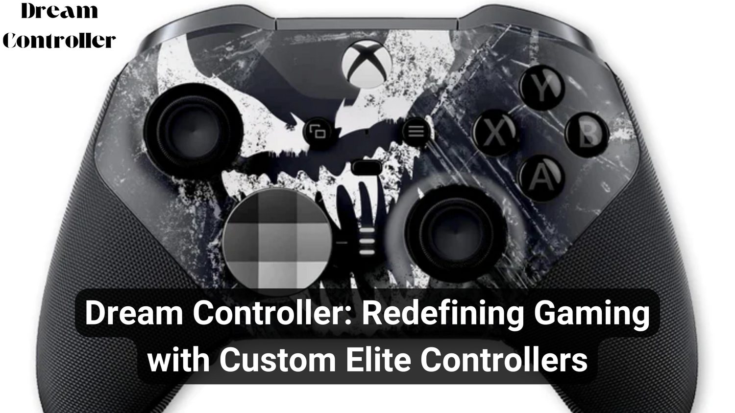Dream Controller: Redefining Gaming with Custom Elite Controllers