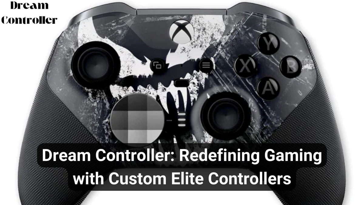 Explore Dream Controller's Custom Elite Controllers